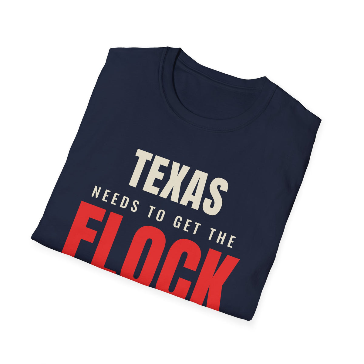 Texas Needs To Get The Flock Out - Anti-Camera Tee