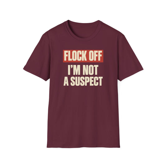 Flock Off I'm Not A Suspect Anti-Surveillance Tee
