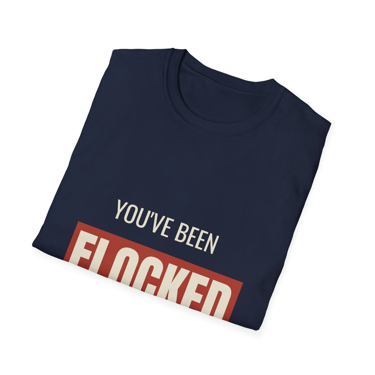 You've Been Flocked - Anti-Flock Camera Surveillance Tee