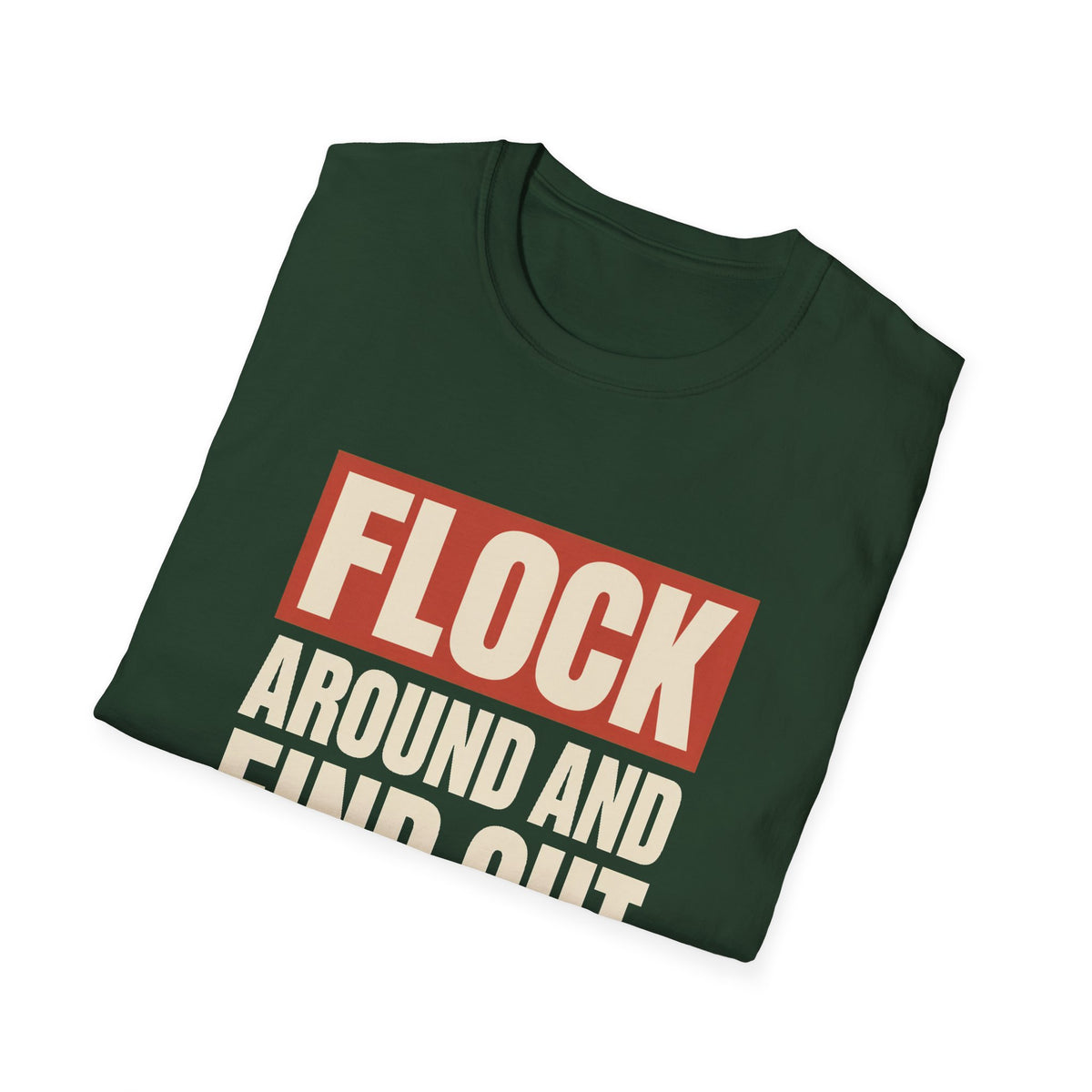 Flock Around And Find Out - Funny Anti-Surveillance Protest Tee