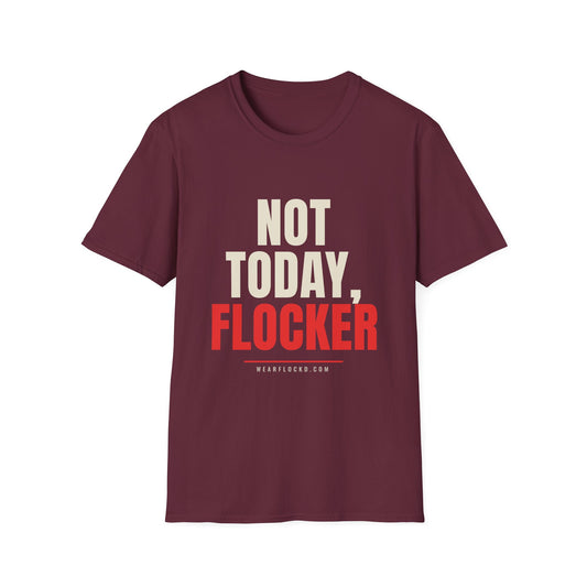 Not Today Flocker - Funny Anti-Surveillance T-Shirt