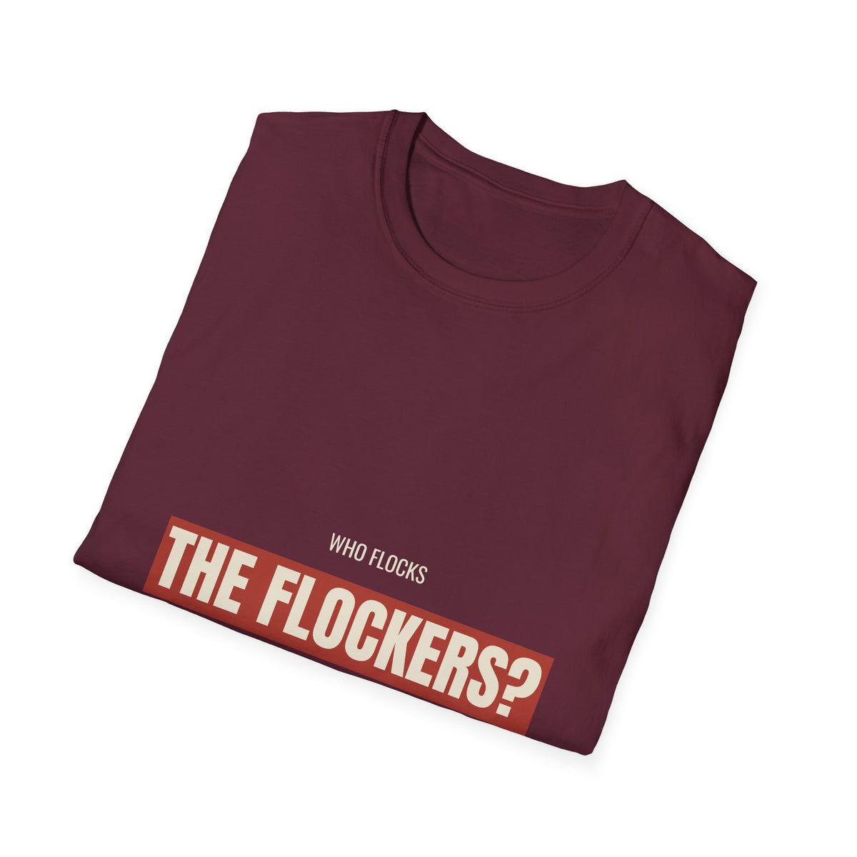 Who Flocks The Flockers - Anti-Surveillance Tee