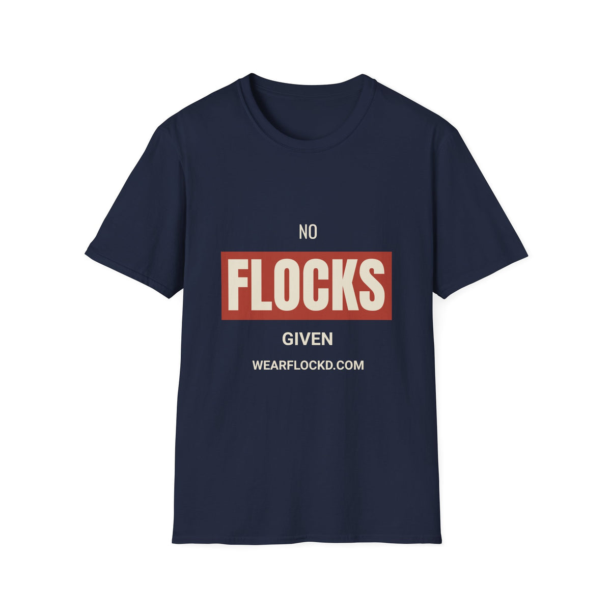 No Flocks Given - Funny Anti-Surveillance T-Shirt