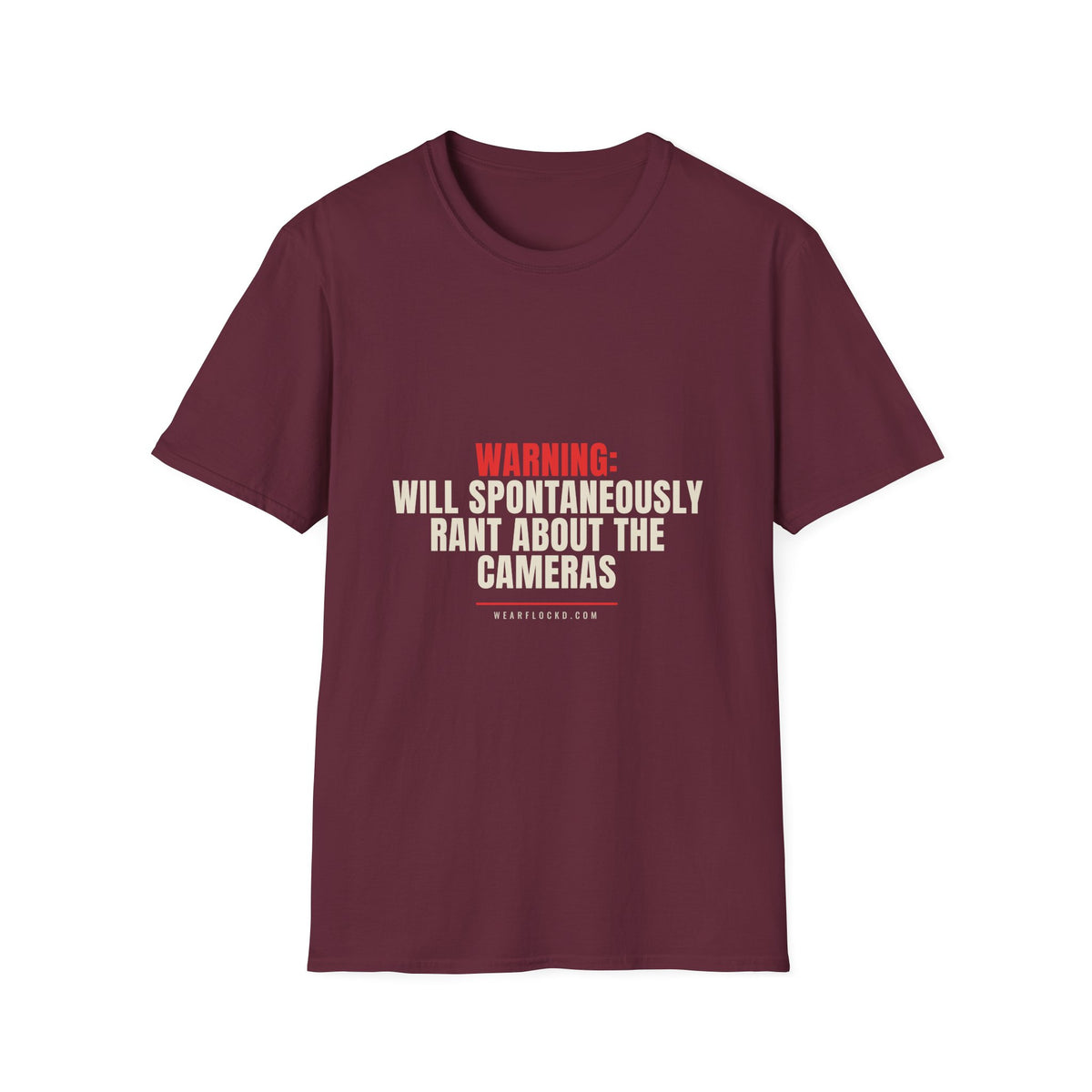 Warning Will Rant About The Cameras - Funny Privacy Tee