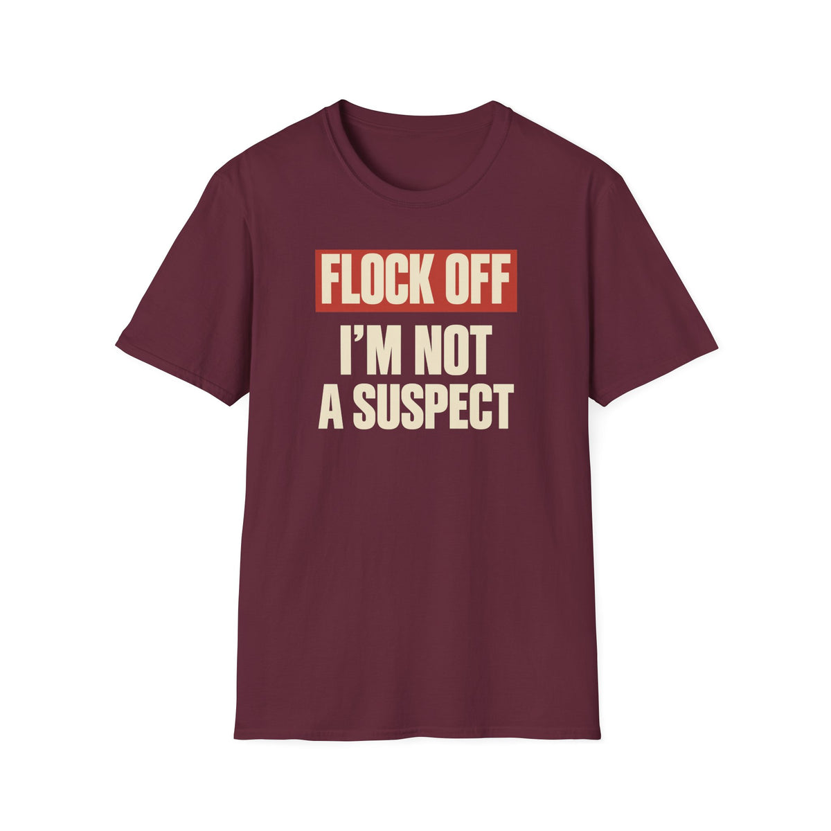 Flock Off I'm Not A Suspect Anti-Surveillance Tee