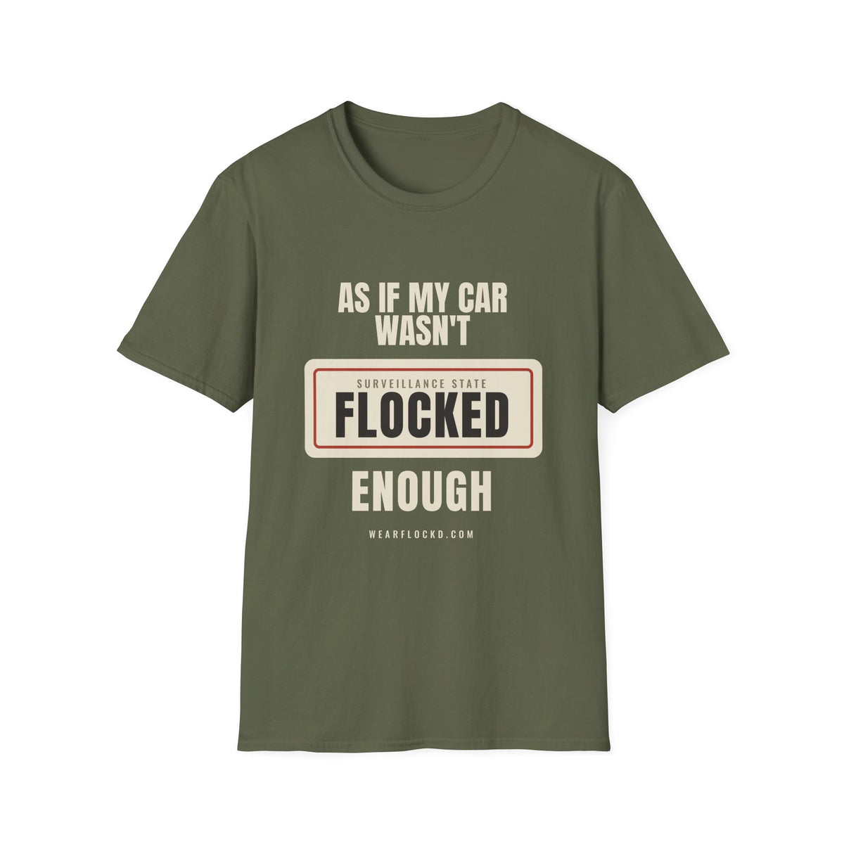 As If My Car Wasn't Flocked Enough - Funny Surveillance Tee
