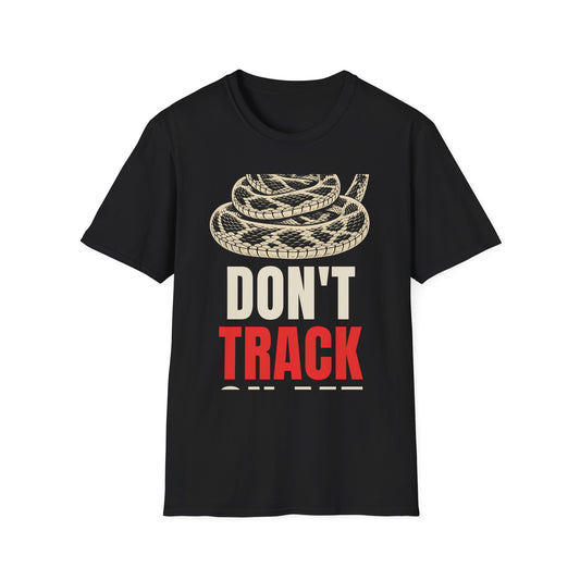 Don't Track On Me - Gadsden Anti-Surveillance T-Shirt