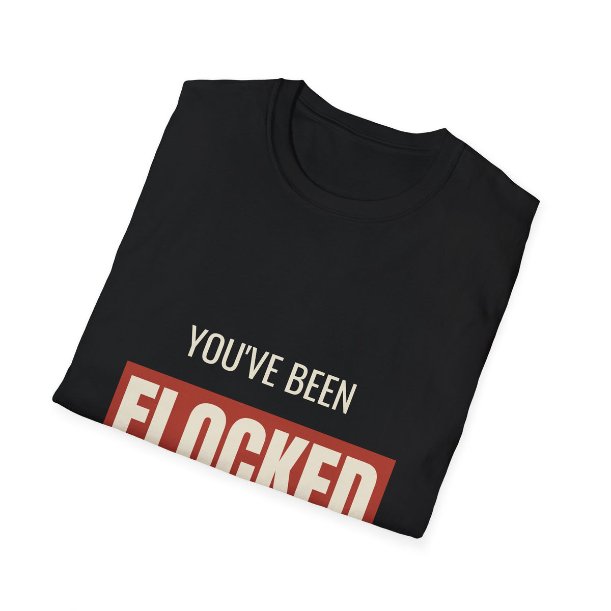 You've Been Flocked - Anti-Flock Camera Surveillance Tee