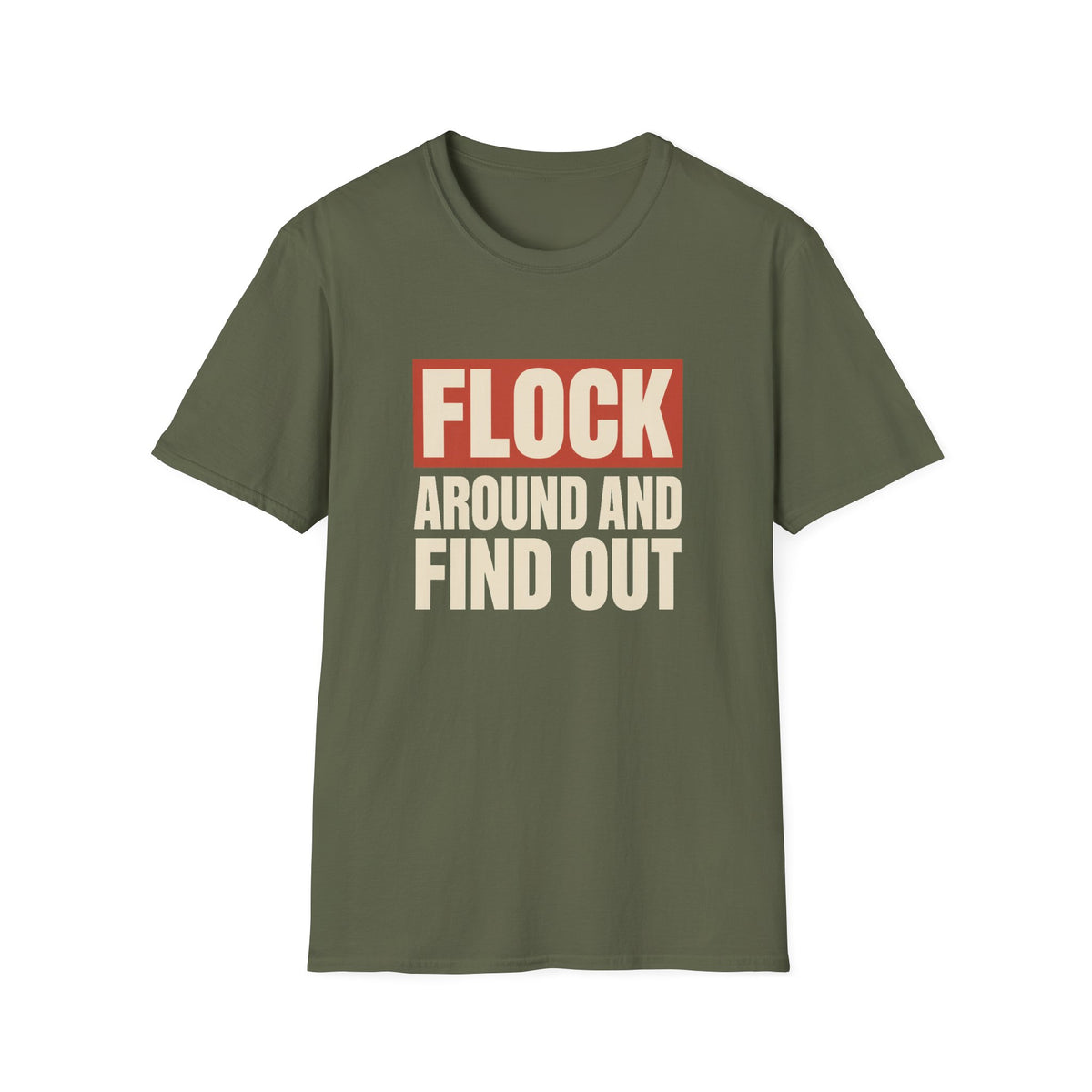 Flock Around And Find Out - Funny Anti-Surveillance Protest Tee