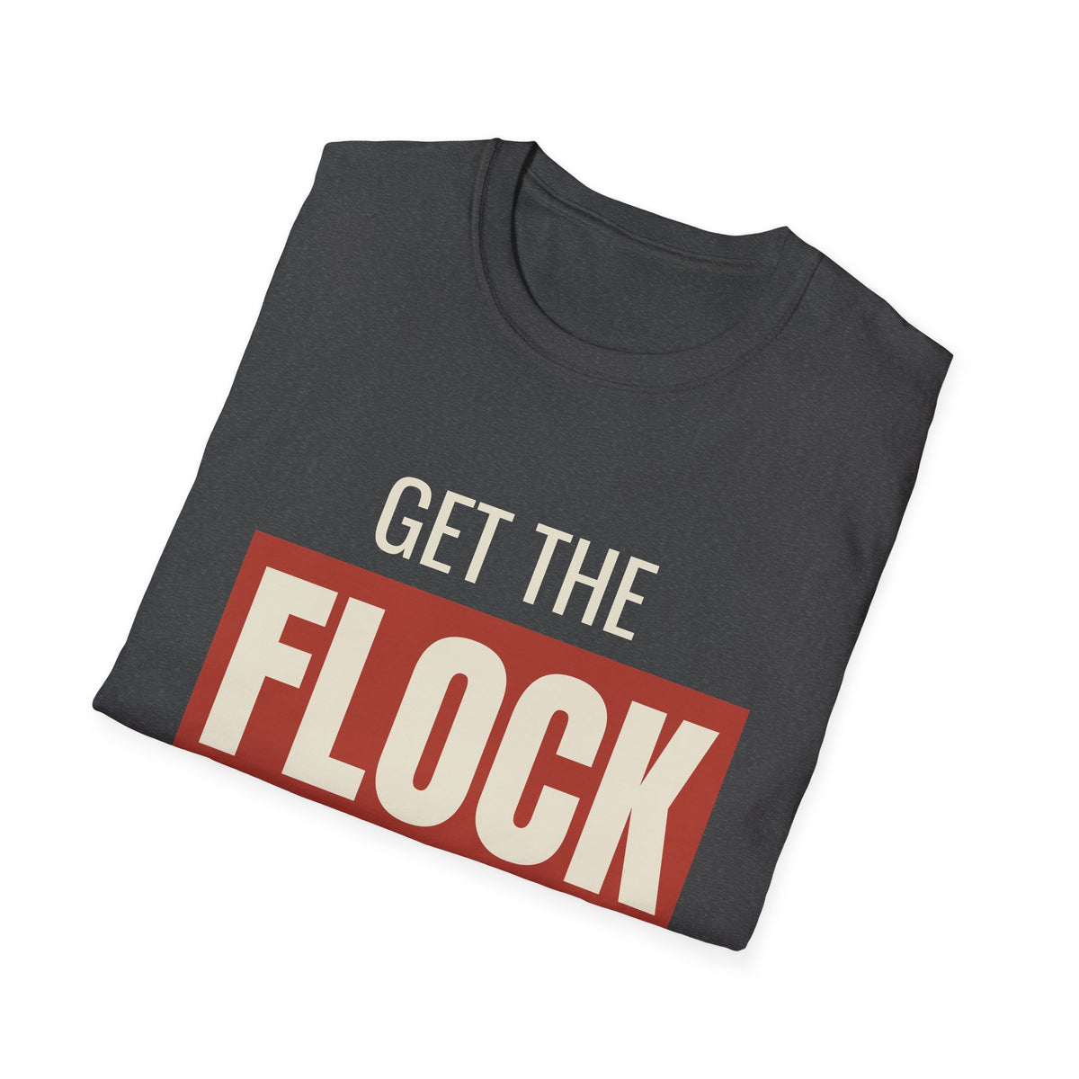 Get The Flock Outta Here - Anti-Flock Camera Surveillance T-Shirt