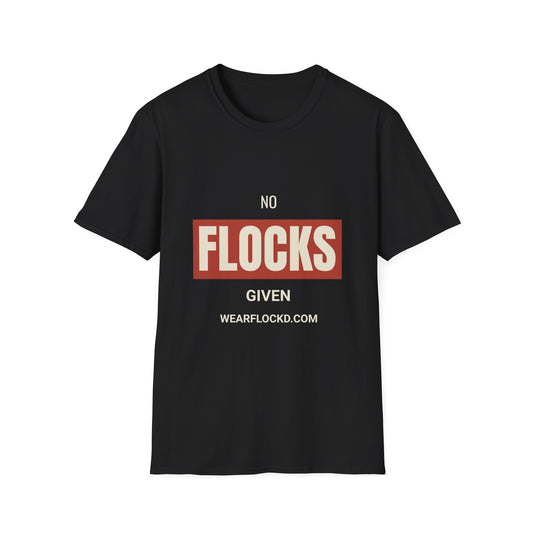 No Flocks Given - Funny Anti-Surveillance T-Shirt