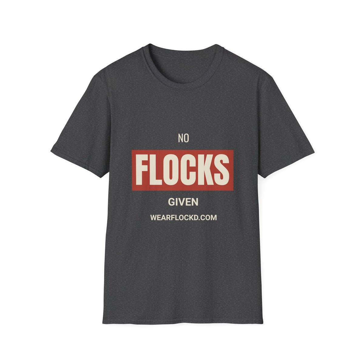 No Flocks Given - Funny Anti-Surveillance T-Shirt