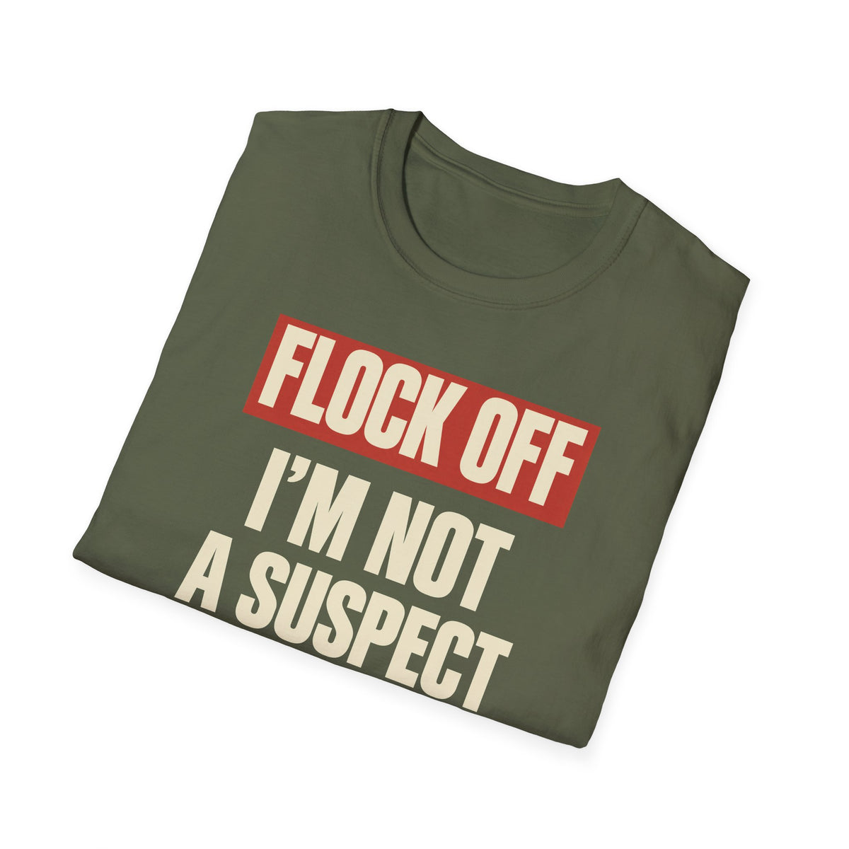 Flock Off I'm Not A Suspect Anti-Surveillance Tee