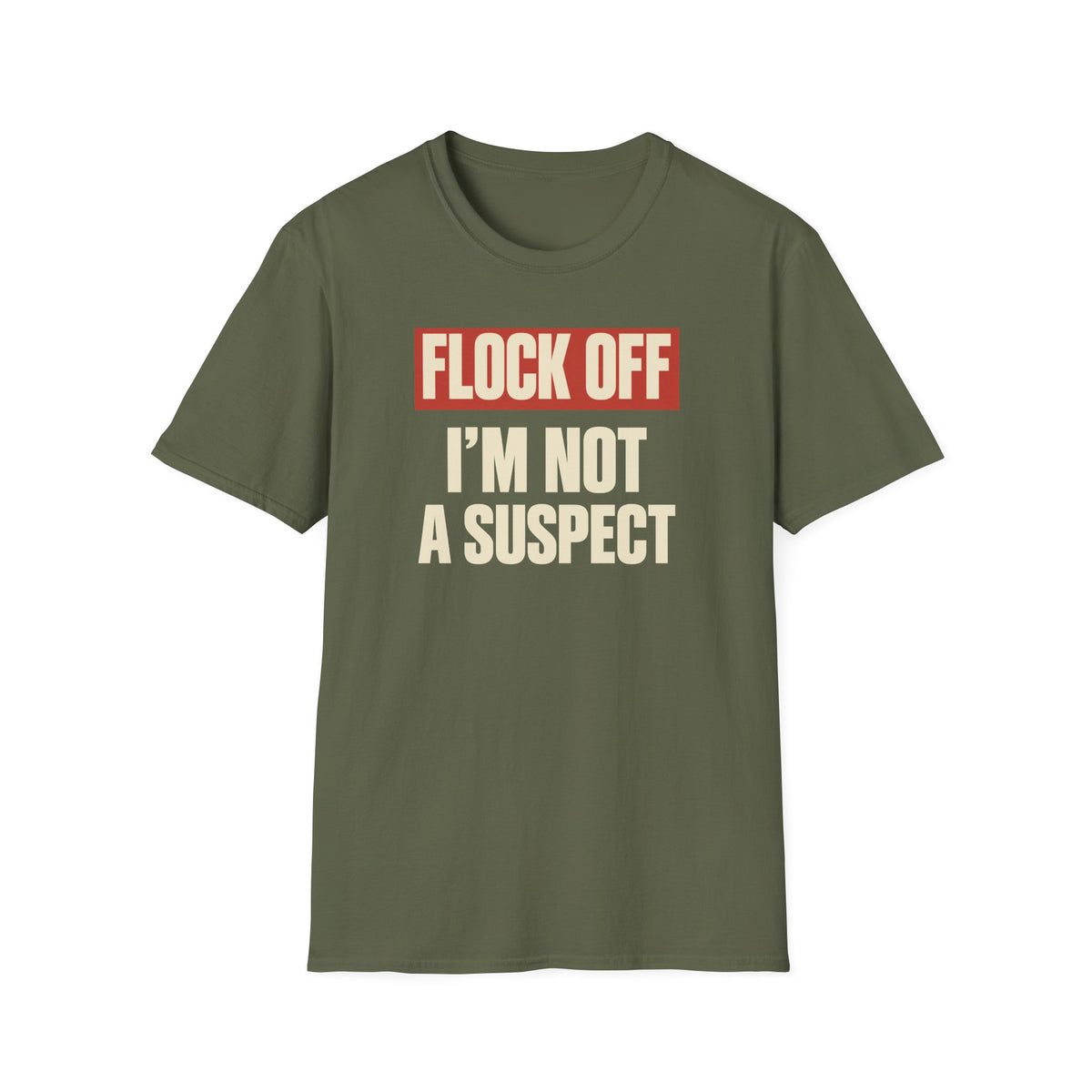 Flock Off I'm Not A Suspect Anti-Surveillance Tee