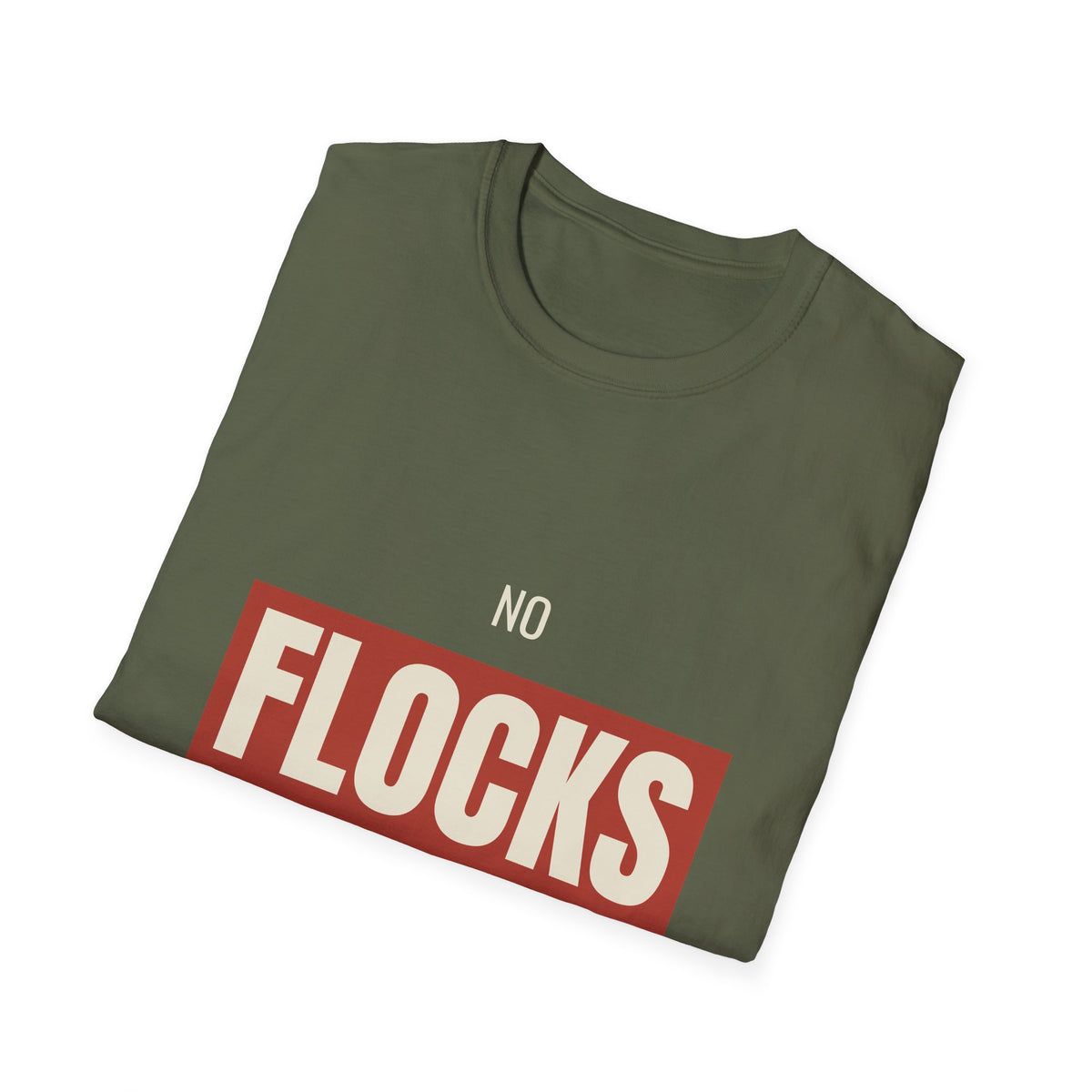 No Flocks Given - Funny Anti-Surveillance T-Shirt