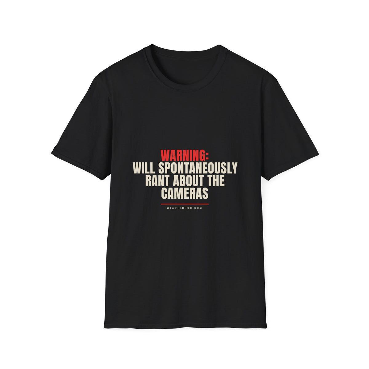 Warning Will Rant About The Cameras - Funny Privacy Tee