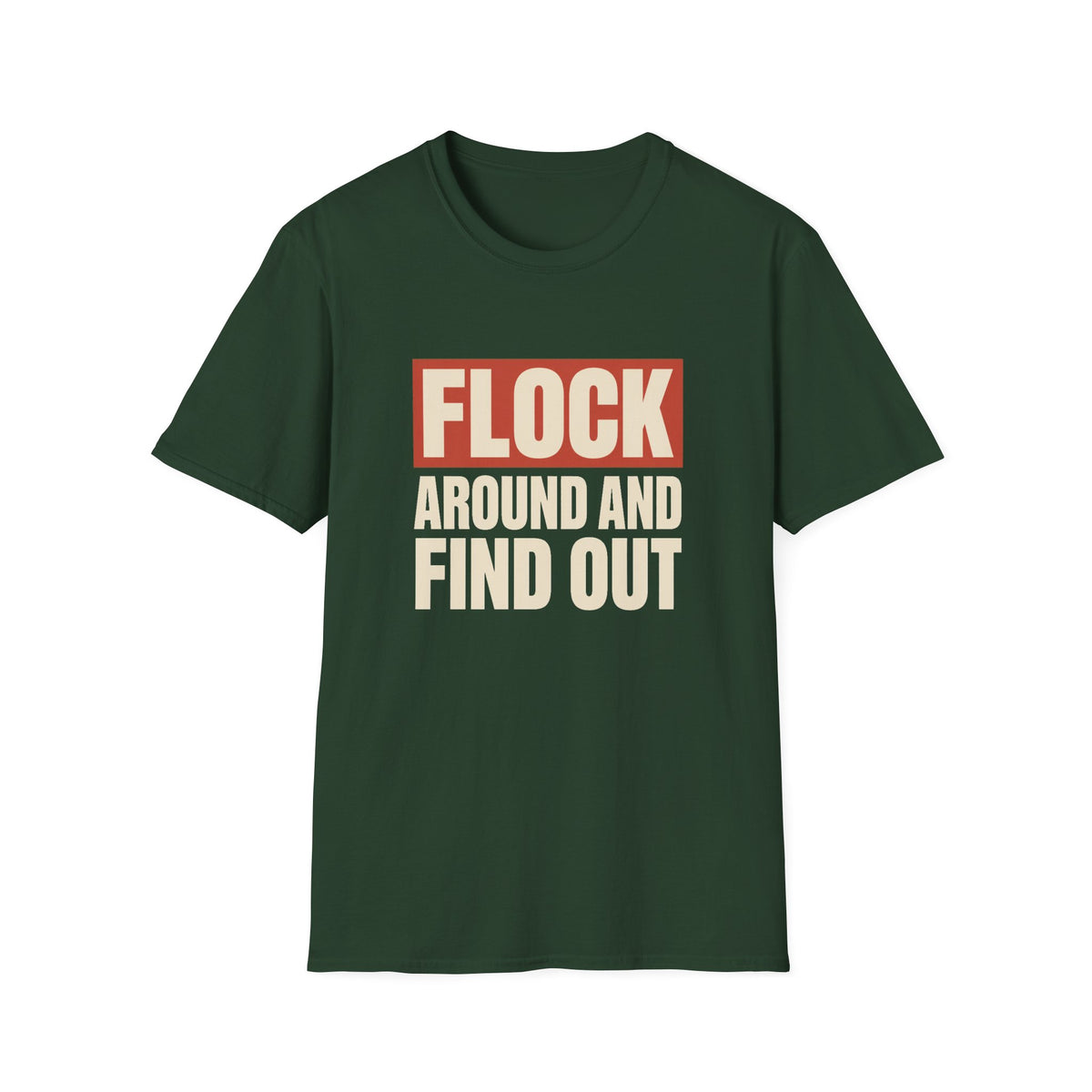 Flock Around And Find Out - Funny Anti-Surveillance Protest Tee