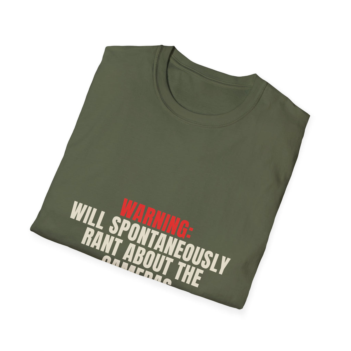 Warning Will Rant About The Cameras - Funny Privacy Tee