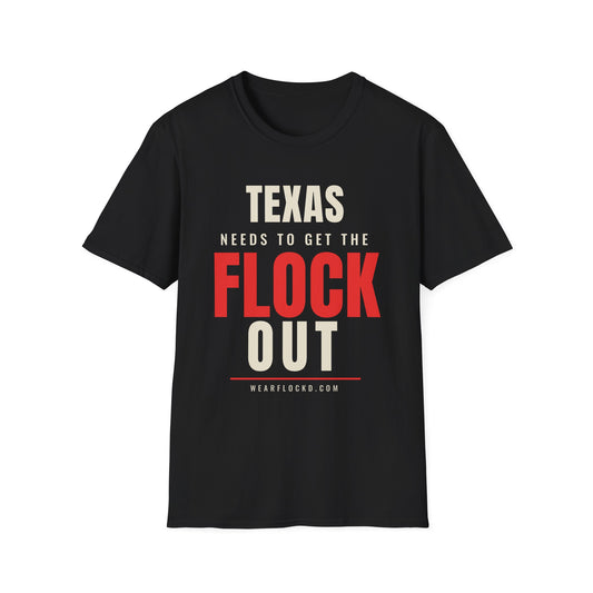 Texas Needs To Get The Flock Out - Anti-Camera Tee